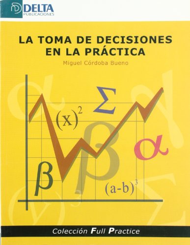 Stock image for La toma de decisiones en la prctica for sale by MARCIAL PONS LIBRERO