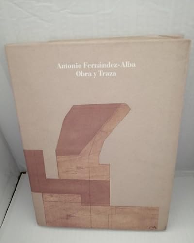 Imagen de archivo de Antonio Fernndez-Alba: Obra y Traza (Primera edicin) a la venta por Libros Angulo