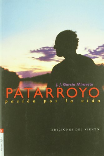 PATARROYO. PASION POR LA VIDA - J. J. GARCIA MIRAVETE