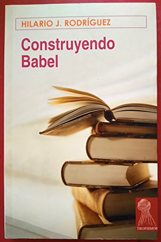 Imagen de archivo de CONSTRUYENDO BABEL a la venta por AG Library