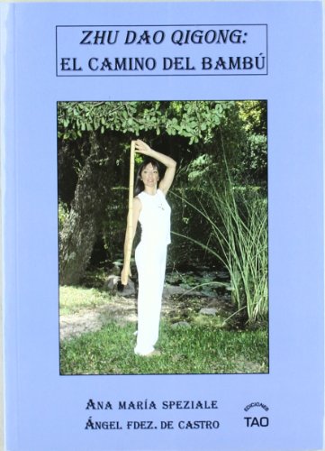 Beispielbild fr ZHU DAO QIGONG. EL CAMINO DEL BAMBU zum Verkauf von KALAMO LIBROS, S.L.