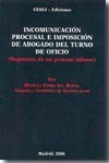 Stock image for Incomunicacin procesal e imposicin de abogado del turno de oficio (segmento de un proceso infame) for sale by MARCIAL PONS LIBRERO