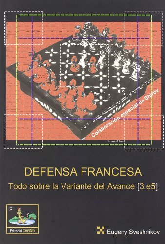 Stock image for Defensa francesa: todo sobre la variante del avance (3.e5) for sale by Agapea Libros