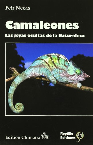 Camaleones: las joyas ocultas de la naturaleza (9788493413439) by Ediciones Reptilia