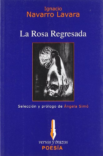 Imagen de archivo de La rosa regresada (Versos De Yedra) (Spanish Edition) a la venta por The Book Bin