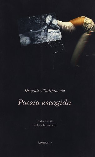 Stock image for POESIA ESCOGIDA TADIJANOVIC DRAGUTIN for sale by Iridium_Books