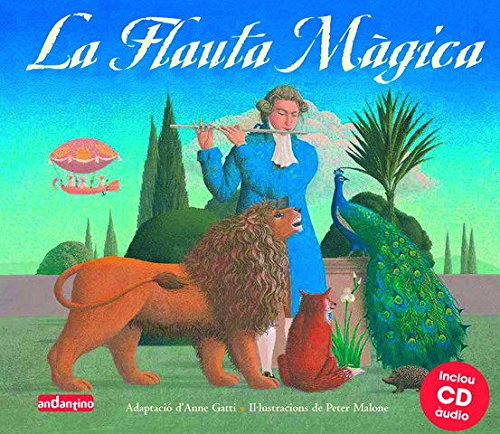 9788493423049: Flauta mgica, la: Amb magnfiques illustracions i acompanyat d'un cd musical, aquesta encantadora adaptaci de la famosa pera de Mozart far les ... de la msica clssica. (Catalan Edition)