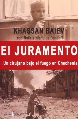 Stock image for EL JURAMENTO. Un cirujano bajo el fuego en Chechenia (Primera edicin) for sale by Libros Angulo