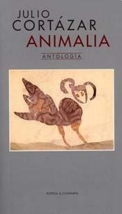 ANIMALIA (Spanish Edition) (9788493427405) by Julio CortÃ¡zar