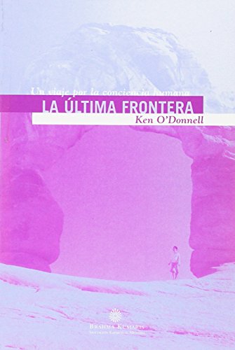 Stock image for La ltima frontera: un viaje por la conciencia humana (SIN COLECCION) for sale by medimops