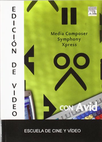 Stock image for Edicin de Vdeo Media Composer Symphony Xpress con Avid . Escuela de Cine y Vdeo for sale by Hamelyn