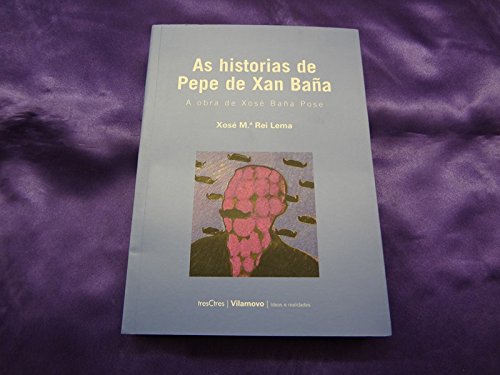 9788493433536: As Historias De Pepe De Xan Baa. A Obra De Xos Baa Pose