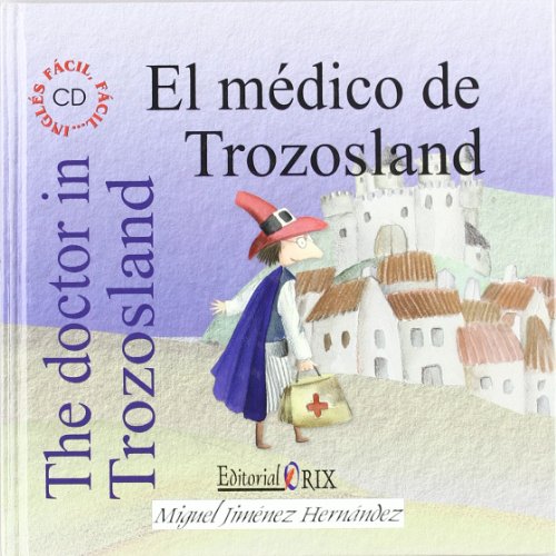 Beispielbild fr EL MDICO DE TROZOSLAND = THE DOCTOR IN TROZOSLAND zum Verkauf von Zilis Select Books