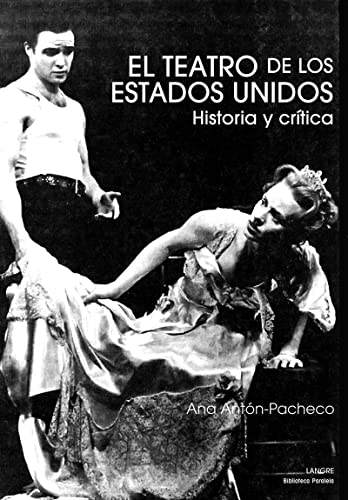 Imagen de archivo de EL TEATRO DE LOS ESTADOS UNIDOS: HISTORIA Y CRITICA a la venta por KALAMO LIBROS, S.L.