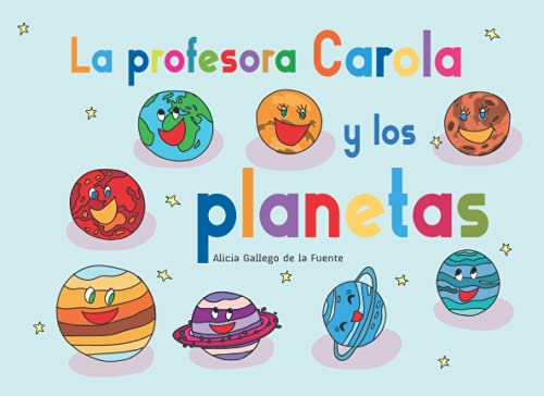 Imagen de archivo de La profesora Carola y los planetas: Cuento ilustrado y en letra mayscula para iniciarse en la lectura. (No hay mejor juguete que nuestra imaginacin) (Spanish Edition) a la venta por Book Deals