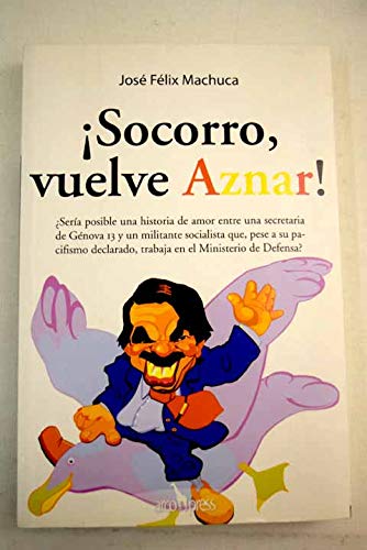 Stock image for Socorro vuelve Aznar! for sale by Reuseabook
