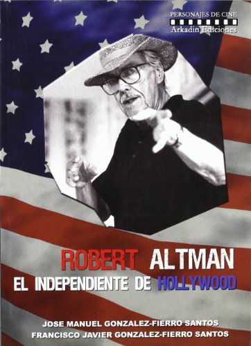 Stock image for Robert Altman : el independiente de Hollywood for sale by AG Library