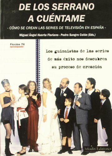 Imagen de archivo de De Los Serrano a Cuntame : cmo se crean las series de televisn en Espaa a la venta por AG Library
