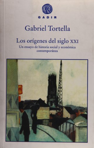 Imagen de archivo de Los Orgenes Del Siglo Xxi: Un Ensayo de Historia Social y Econmica Contempornea a la venta por Hamelyn