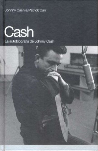 Cash: La autobiografÃ­a de Johnny Cash (Memorias) (Spanish Edition) (9788493448714) by Cash, Johnny; Carr, Patrick