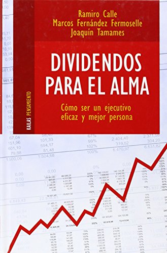 Stock image for Dividendos para el alma : cmo ser un ejecutivo eficaz y mejor persona (Pensamiento) for sale by medimops