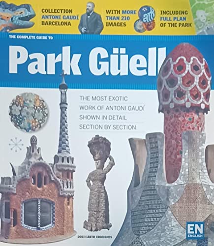 Imagen de archivo de The Complete Guide to Park Guell: Barcelona a la venta por Red's Corner LLC