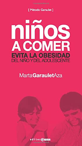 Niños A Comer - Evita La Obesidad Del Niño Y Del Adolescente (Metodo Garaulet)