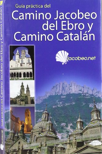 9788493451233: Camino Jacobeo del Ebro y Camino Cataln. Buen Camino.