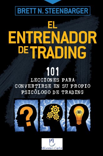 9788493454395: El Entrenador De Trading: 101 Lecciones para convertirse en su propio psiclogo de trading