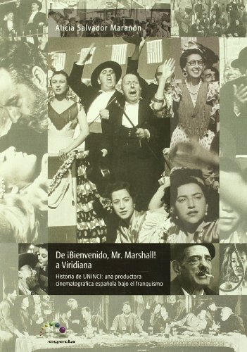 Stock image for De Bienvenido, Mr. Marshall! a Viridiana : historia de UNINCI : una productora cinematogrfica espaola bajo el franquismo for sale by Librera Prez Galds