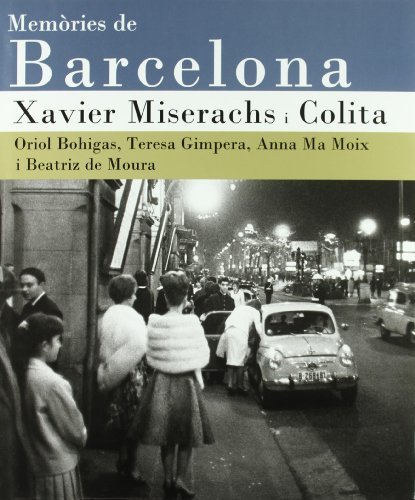 Imagen de archivo de MEMORIES DE BARCELONA ( FOTOGRAFIAS DE XAVIER MISERACHS I COLITA) a la venta por libreria davila