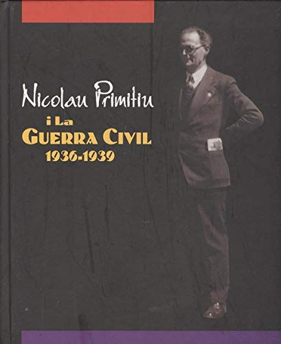 Imagen de archivo de Nicolau Primitiu i la guerra civil, 1936-1939 a la venta por Iridium_Books