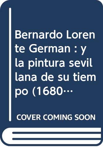 Beispielbild fr Bernardo Lorente Germa?n y la Pintura Sevillana De Su Tiempo (1680-1759) zum Verkauf von Housing Works Online Bookstore