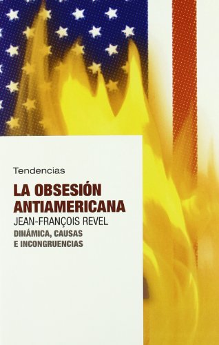 Beispielbild fr La obsesion antiamericana/ The Antiamerican Obsession zum Verkauf von medimops