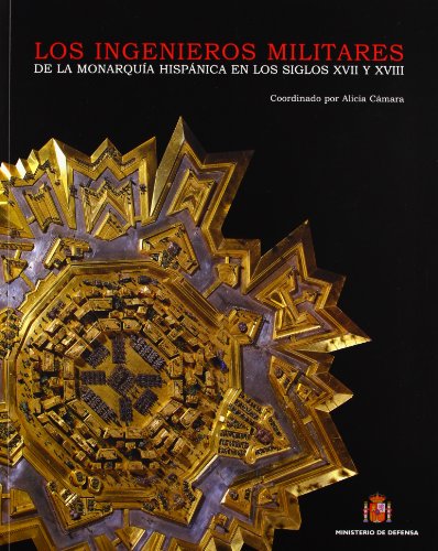 Imagen de archivo de Los ingenieros militares de la monarquia espaola en los siglos XVII-X a la venta por Iridium_Books