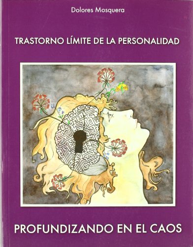 Trastorno límite de la personalidad : profundizando en el caos