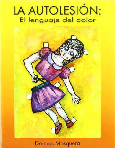 Stock image for LA AUTOLESIN. EL LENGUAJE DEL DOLOR for sale by Zilis Select Books