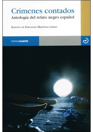 9788493465353: Crmenes contados: Antologa del relato negro espaol (Spanish Edition)