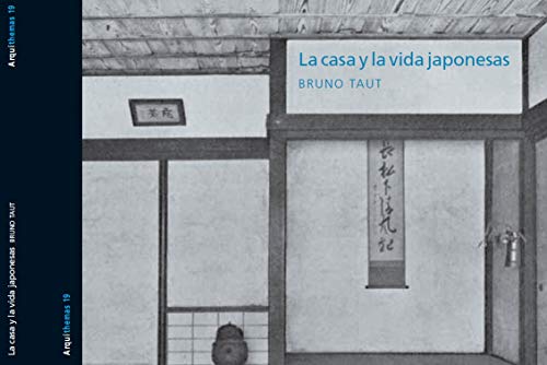 9788493468873: La casa y la vida japonesas: 19 (arquthemas)