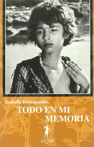 Imagen de archivo de Todo en mi memoria (Spanish Edition) Desequelle, Isabelle a la venta por Iridium_Books
