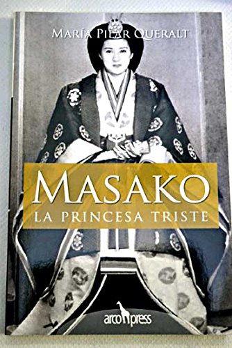 Stock image for MASAKO:LA PRINCESA TRISTE for sale by Reuseabook
