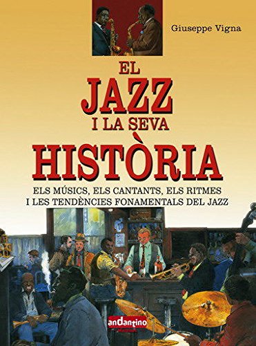 Imagen de archivo de JAZZ I LA SEVA HISTRIA, EL a la venta por Librerias Prometeo y Proteo