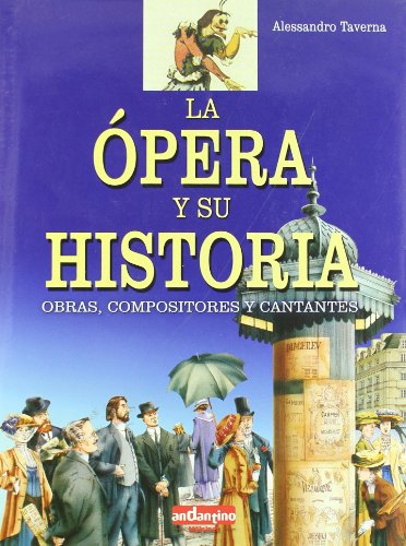 La Ópera Y Su Historia - Taverna, Alessandro