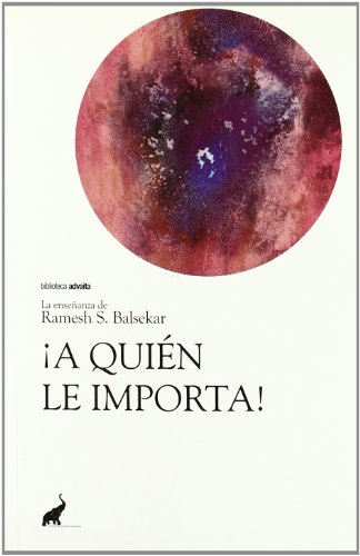 9788493472580: A quien le importa (BIBLIOTECA ADVAITA)