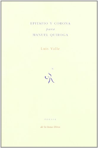 Stock image for EPITAFIO Y CORONA PARA MANUEL QUIROGA for sale by Zilis Select Books