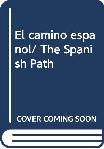 El camino espanol/ The Spanish Path (Spanish Edition) (9788493474157) by Reyes, Luis