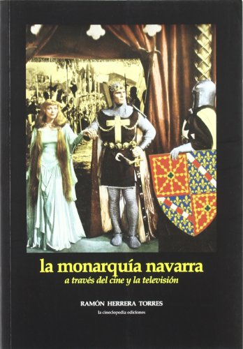 Imagen de archivo de La monarquia navarra a traves del cine y la television a tra a la venta por Iridium_Books