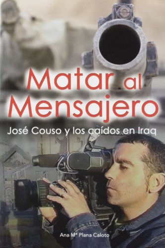 9788493474959: Matar al Mensajero - Los Caidos en la Guerra de Irak (Spanish Edition)