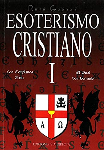 Stock image for ESOTERISMO CRISTIANO I: LOS TEMPLARIOS. DANTE. EL GRIAL. SAN BERNARDO for sale by KALAMO LIBROS, S.L.