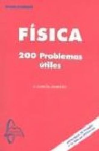 9788493478513: Fisica - 200 problemas utiles